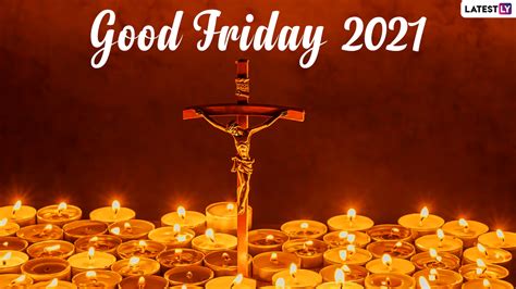 Festivals And Events News Good Friday 2021 History And Significance Of The Day 🙏🏻 Latestly