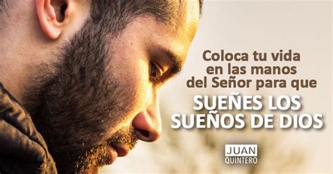 Buen Día Todos Los Días SueÑa Los SueÑos De Dios