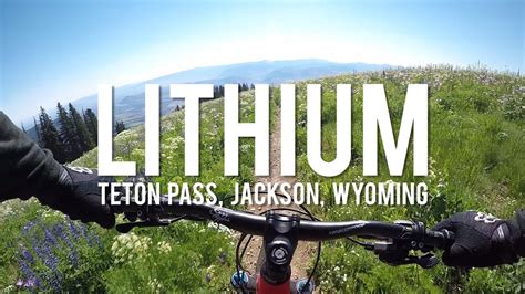 Mtb Tv Lithium Teton Pass Jackson Wyoming Youtube