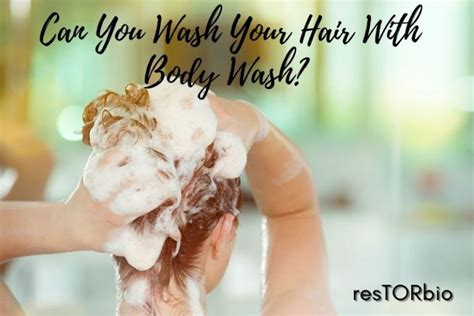 Can You Wash Your Hair With Body Wash Top Full Guide 2022