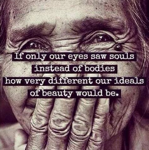 True Beauty Lies In The Eyes Of The Beholder Ideal Beauty Beauty Soul