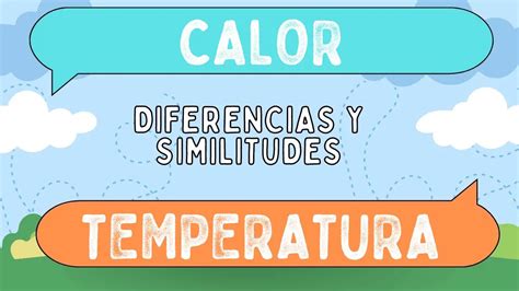 Diferencias Entre Calor Y Temperatura