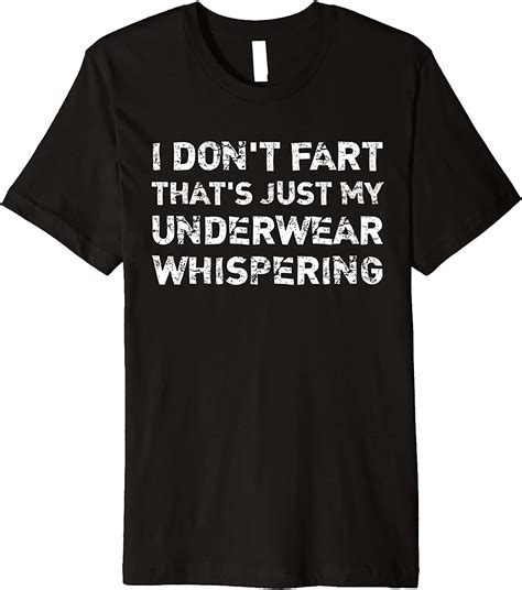 I Dont Fart Thats Just My Underwear Whispering Funny Joke