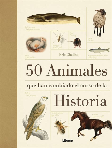 La Antigua Biblos 50 Animales Que Han Cambiado El Curso De La Historia