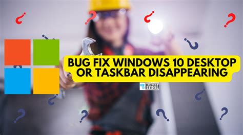 Bug Fix Windows 10 Desktop Or Taskbar Disappearing Or Unresponsive