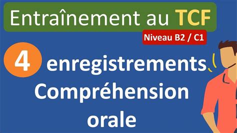 Entraînement Tcf Compréhension Orale B2 C1 Youtube