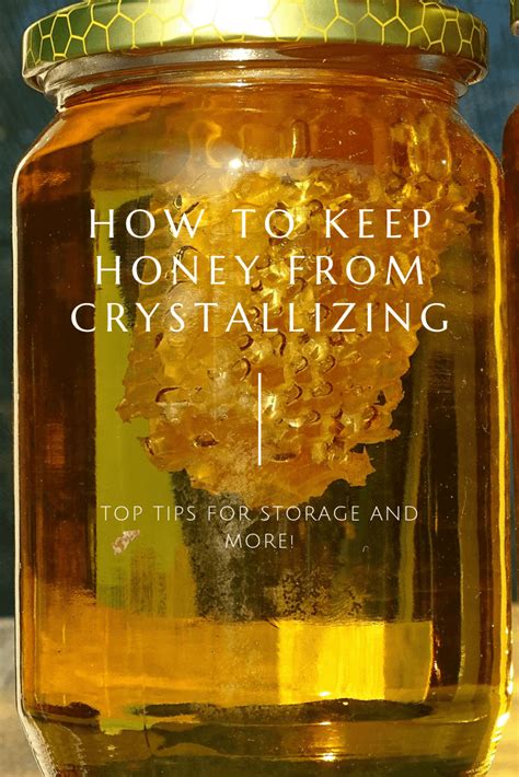 Keeping Honey From Crystallizing Top Tips For Storage And Prolonging Its Life Honey Store