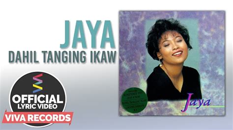 Jaya — Dahil Tanging Ikaw Official Lyric Video Youtube