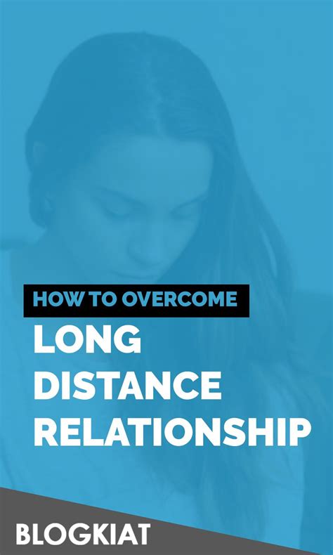 moving on with long distance relationship and overcome distance relationship long distance
