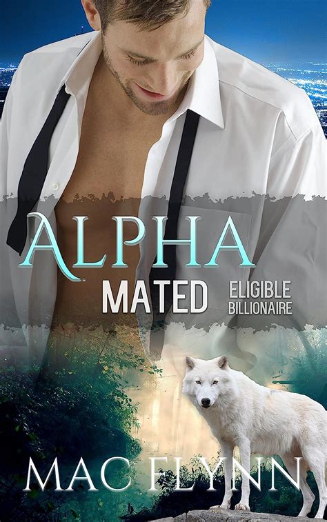 Eligible Billionaire Alpha Mated 1 Alpha Billionaire Werewolf