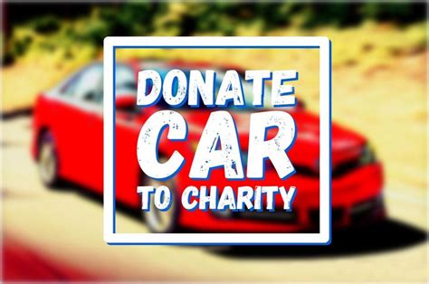 Donate Your Car Donate Car Charity Donate