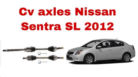 Como Cambiar Flechasejes O Cv Axles Nissan Sentra Sl 2012 Youtube