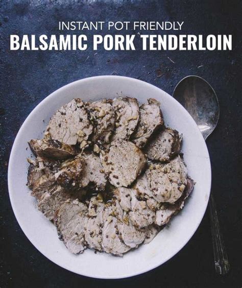 And this simple recipe is the perfect way to show it off. Instant Pot Balsamic Pork Tenderloin - Bacon is Magic ...