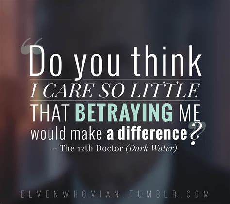 Twelfth Doctor Quote Dark Water Doctor Who Do You Think I