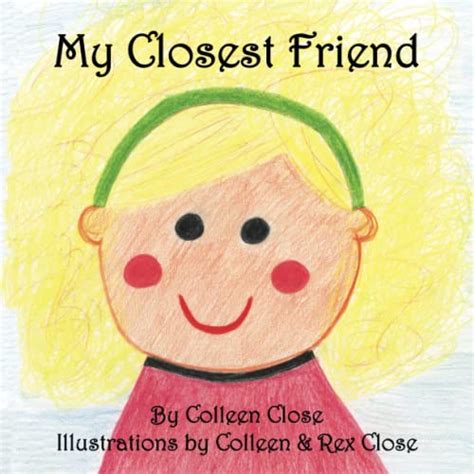 My Closest Friend By Colleen Close As New 2005 Greatbookprices