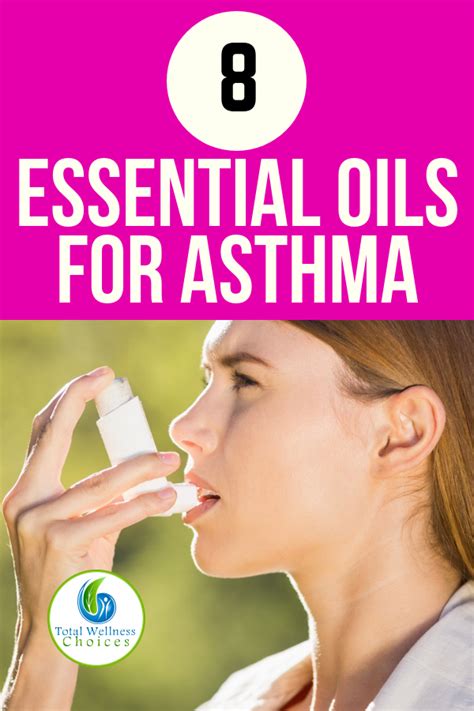 8 Essential Oils For Asthma Attack Essential Oils For Asthma Asthma