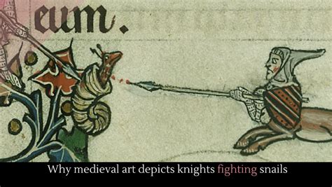 why-medieval-art-depicts-knights-fighting-snails-alltop-viral