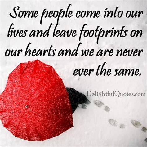 Quotes About Someone Leaving Footprints On Your Heart Quotes Center