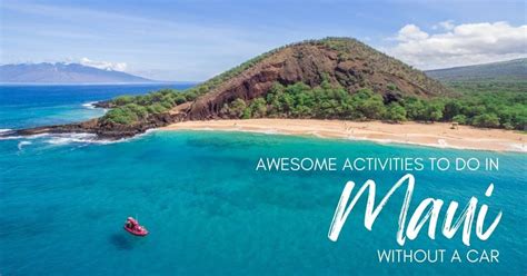 10 Breathtaking Activities To Do In Maui Without A Car Activities To