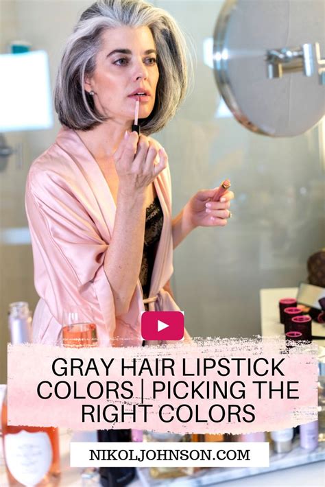 Gray Hair Lipstick Colors Picking The Right Colors Nikol Johnson Lipstick Colors Beauty