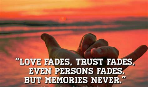 Memories Fade Quote Time Passes Memories Fade Feelings Change People