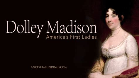 Af 445 Dolley Madison Americas First Ladies 4 Ancestral Findings