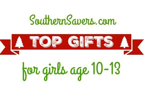 Check spelling or type a new query. 2015 Gift Guide: Top 10 Gifts Girls 10-13 :: Southern Savers