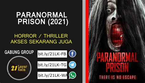 Paranormal Prison 2021 Sub Indo 21 Layarkaca Sinopsis