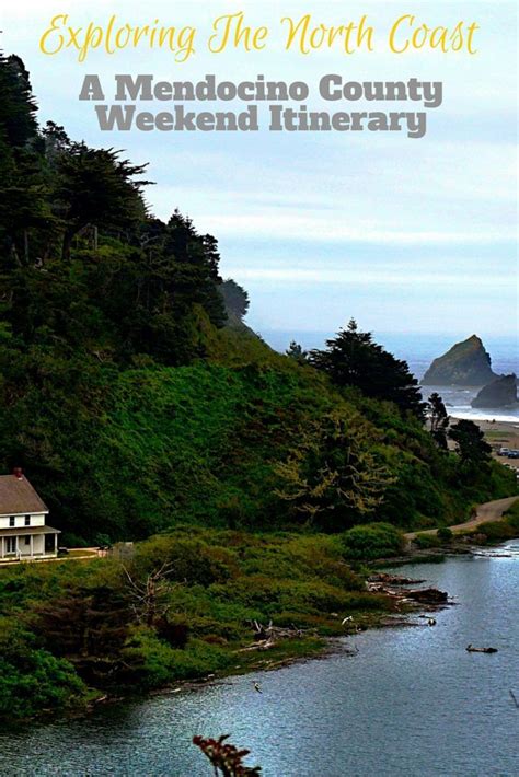 Exploring The North Coast A Mendocino County Weekend Itinerary