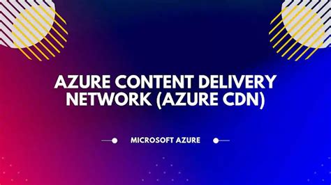 Azure Content Delivery Network Azure Cdn