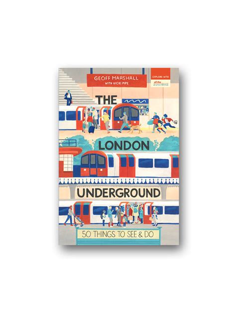 The London Underground 50 Things To See And Do Minoa Books