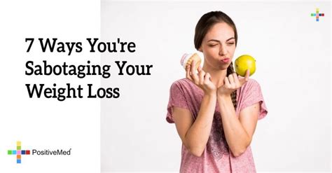 7 Ways Youre Sabotaging Your Weight Loss