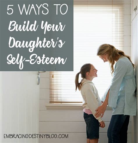 5 Ways To Build Your Daughters Self Esteem Heart And Soul