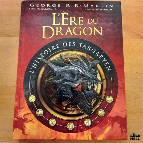 Lère Du Dragon Lhistoire Des Targaryen George R R Martin Pêle Mêle Online