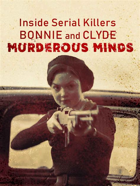 Inside Serial Killers Bonnie And Clyde Murderous Minds Movie 2020 Release Date Cast