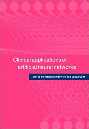 Clinical Applications Of Artificial Neural Networks Artificial N