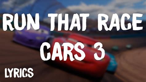 Cars 3 Run That Race Dan Auerbach Lyrics Youtube