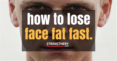 This means that not only you'll have a thinner face, but. How To Lose Face Fat Fast - Strengthery