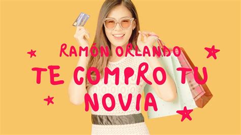 Ramón Orlando Te Compro Tu Novia Video Oficial Con Letra Youtube