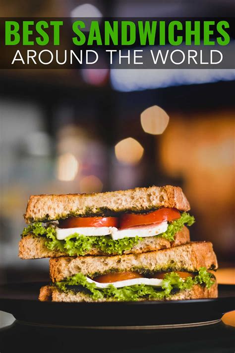 the most delicious bucket list do you know the best sandwiches in the world here are the top