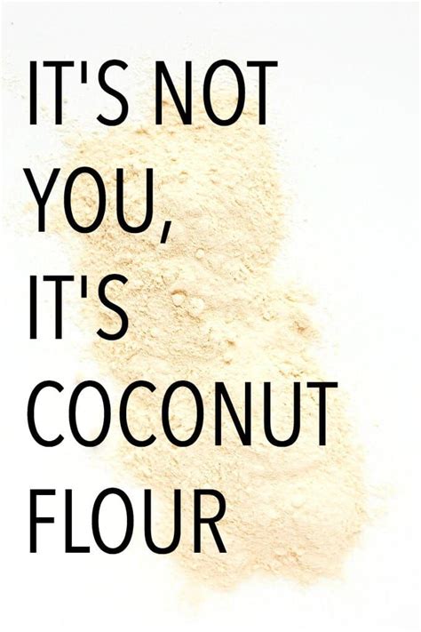 Its Not You Its Coconut Flour 19 Times Coconut Flour Destroyed