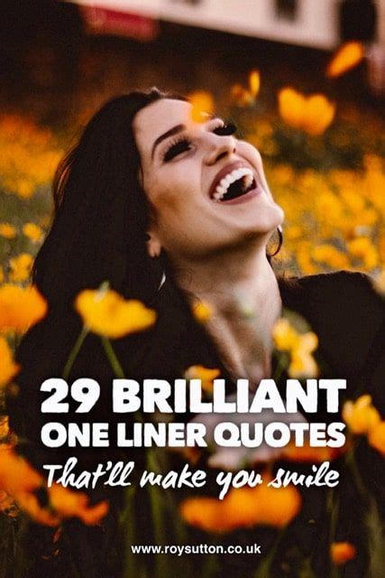 29 Brilliant One Liner Quotes Thatll Make You Smile One Liner Quotes
