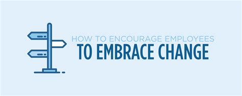 How To Encourage Employees To Embrace Change