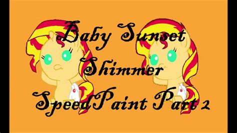 Mlp Baby Sunset Shimmer Speedpaint Part 2 Youtube
