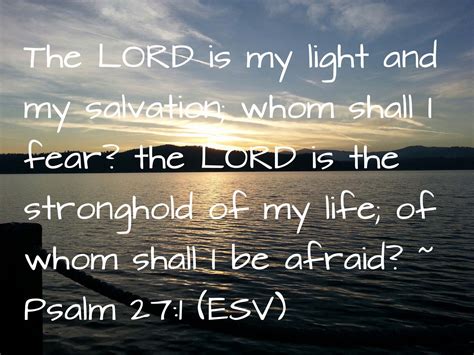 The Lord Is My Light And My Salvation Whom Shall I Fear Fear Of The