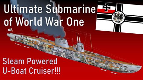 The Ultimate Submarine Of World War One Germanys Project 50 Youtube