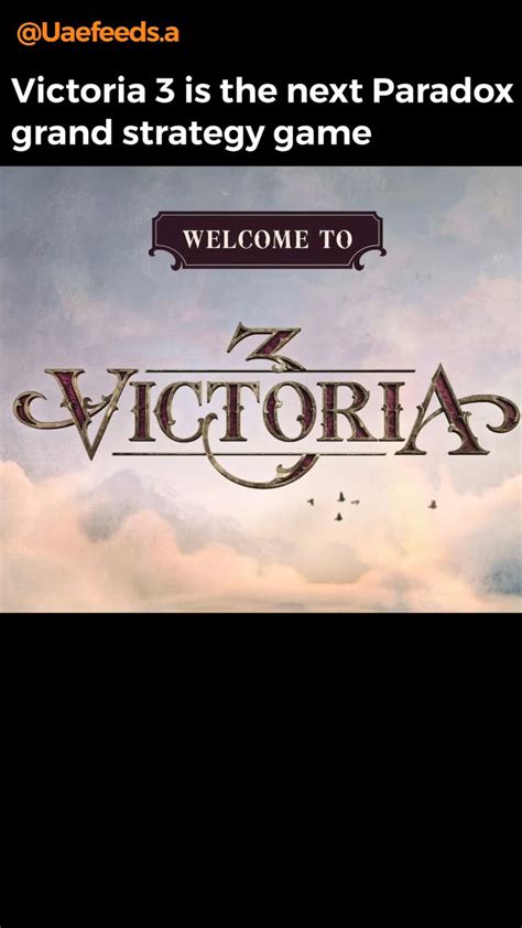 Victoria 3 Is The Next Paradox Grand Strategy Game Video Strategy