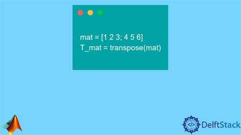 Matlab Transpose Delft Stack