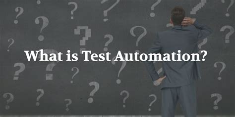 What Is Test Automation Benefits Of Automated Testing Tech Fever