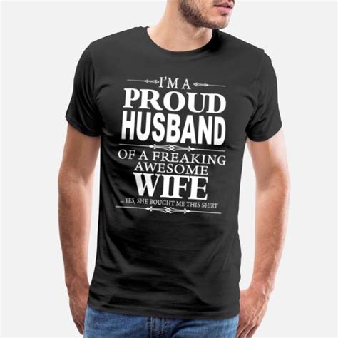 Im A Proud Husband Of A Freaking Awesome Wife Mens Premium T Shirt Spreadshirt